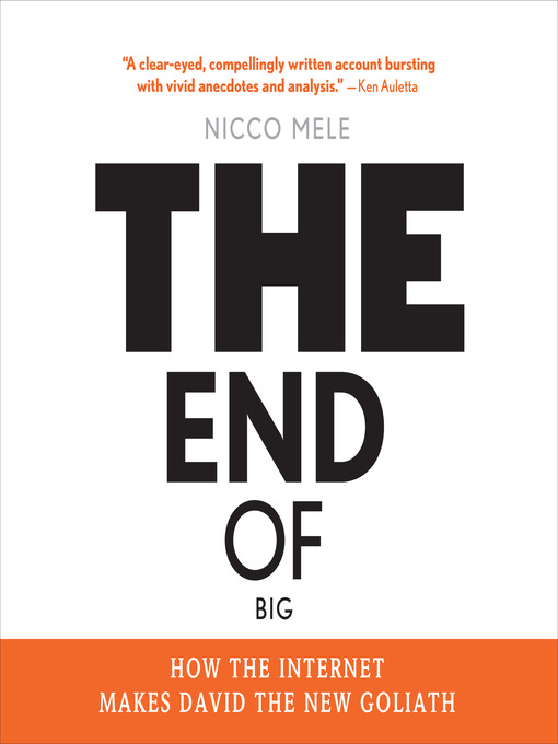 Title details for The End of Big by Nicco Mele - Available